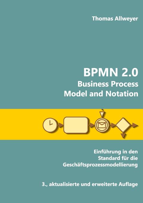 BPMN 2.0 - Business Process Model and Notation als Buch BPMN 2.0 - Business Process Model and Notation als Buch