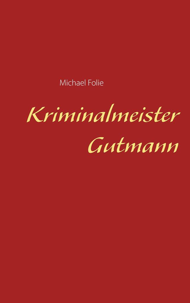 Kriminalmeister Gutmann