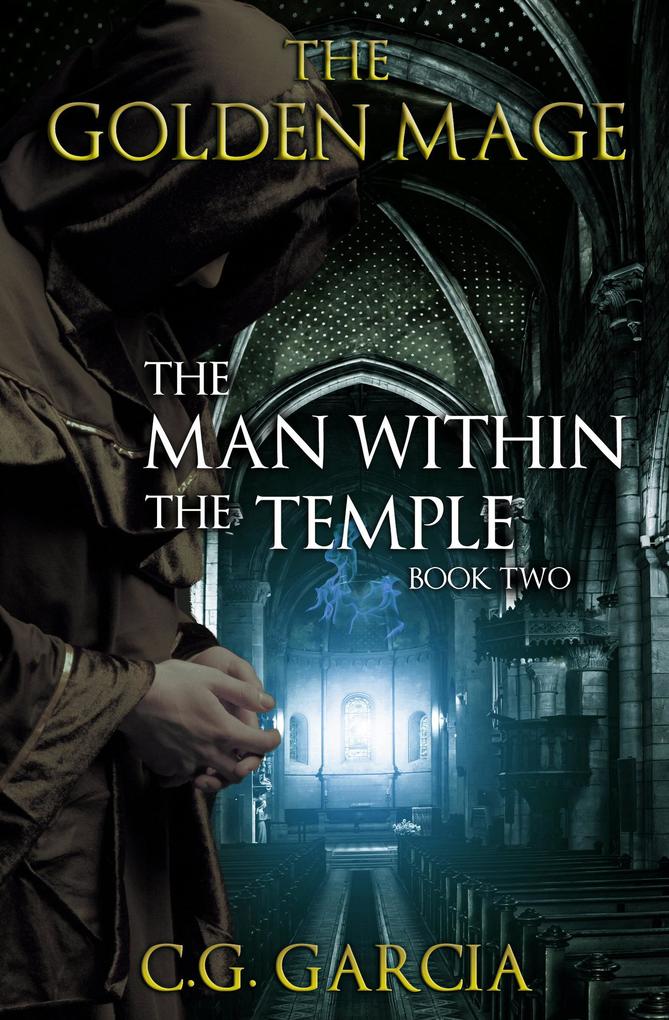 The Man Within the Temple (The Golden Mage #2)