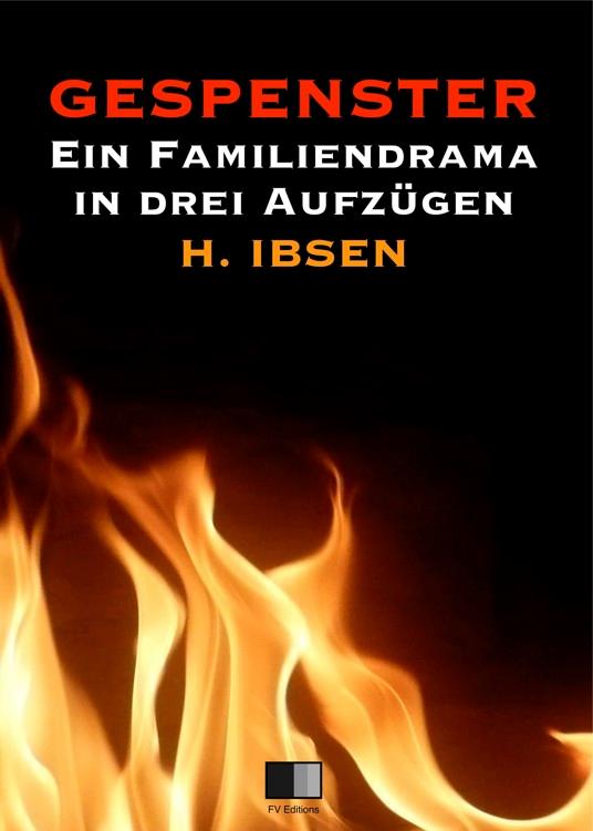 Gespenster : Ein Familiendrama in drei Aufzügen - Henrik Ibsen