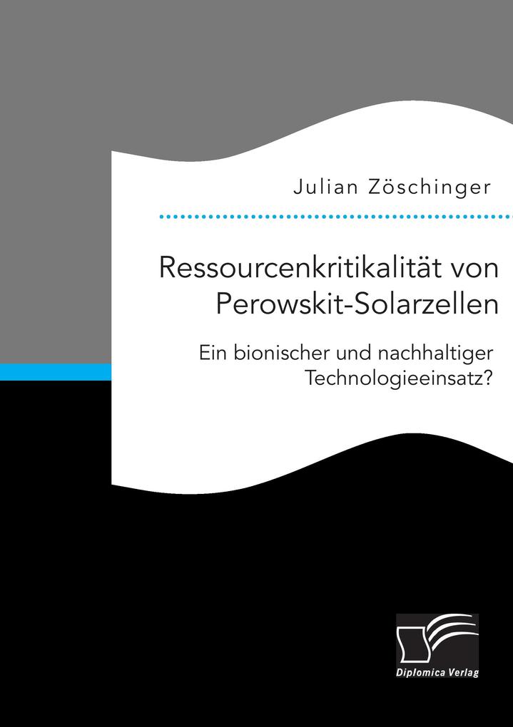 Ressourcenkritikalität von Perowskit-Solarzellen: Ein bionischer und nachhaltiger Technologieeinsatz?