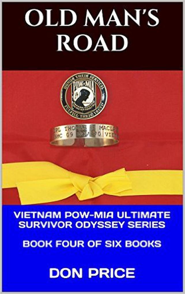 Old Man‘s Road (Vietnam POW-MIA Ultimate Survivor Odyssey Series #4)