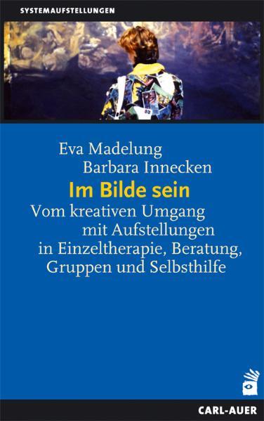 Im Bilde sein - Eva Madelung/ Barbara Innecken