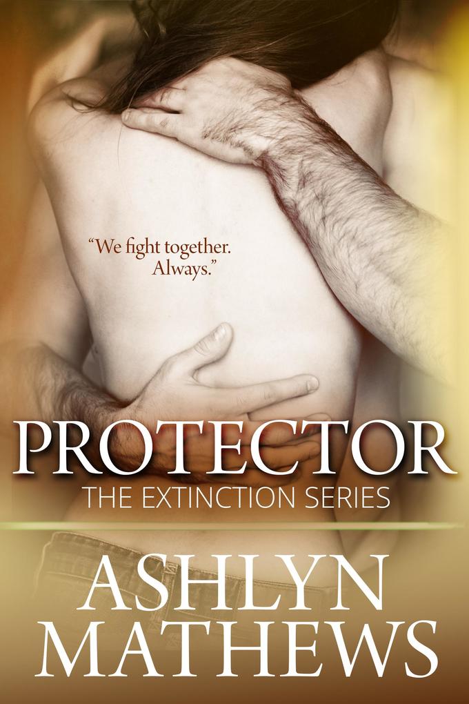 Protector: Prequel to the Extinction Series