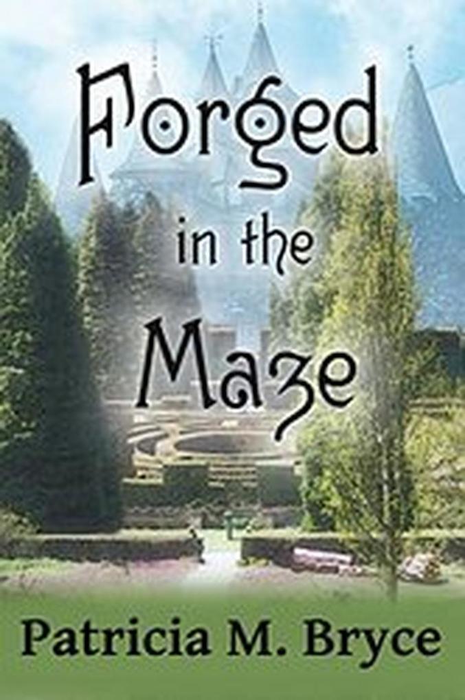 Forged in the Maze (Book one of the Forged series #1)