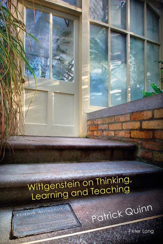 Wittgenstein on Thinking Learning and Teaching