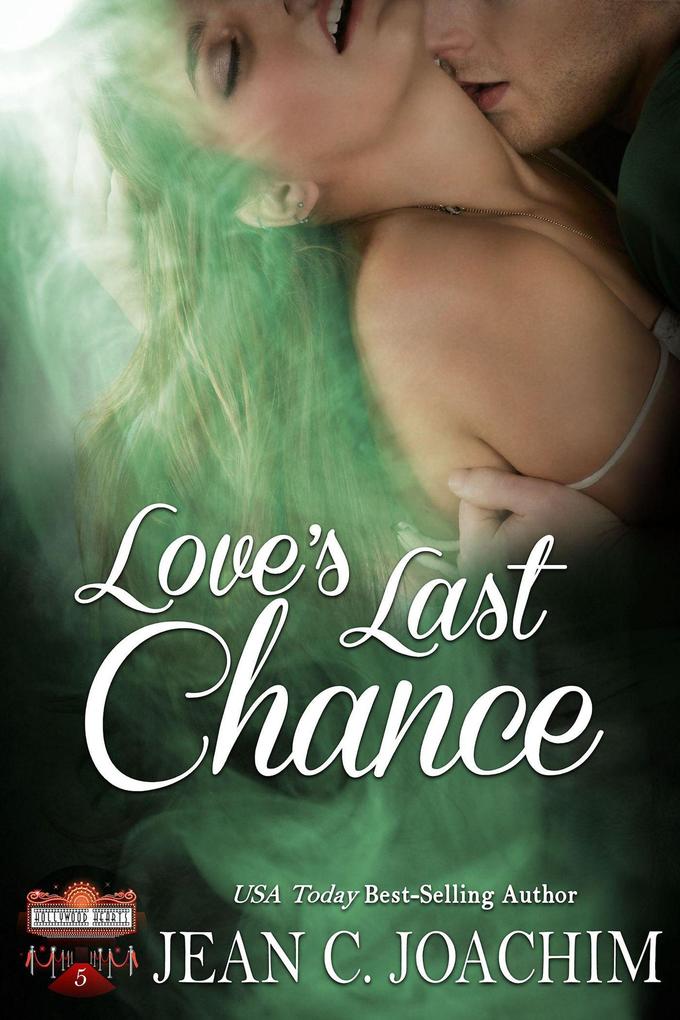 Love‘s Last Chance (Hollywood Hearts #5)