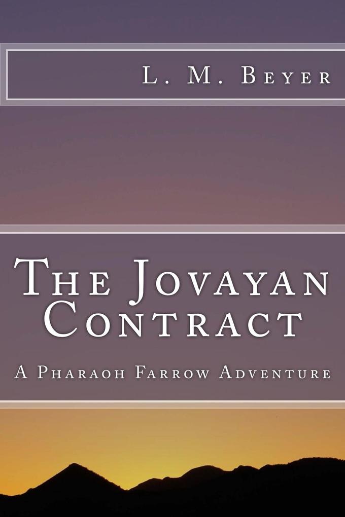 The Jovayan Contract (A Pharaoh Farrow Adventure)