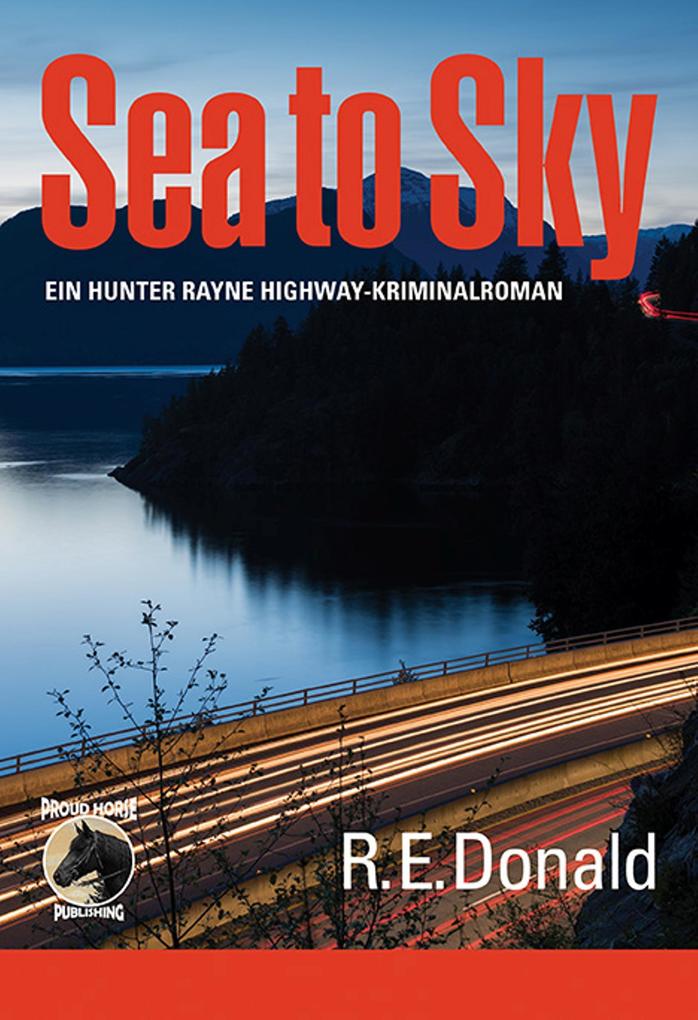 Sea to Sky - ein Hunter Rayne Highway-Kriminalroman