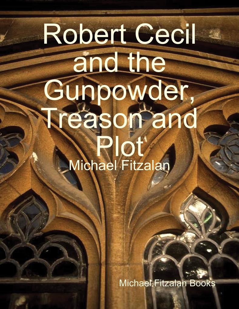 Robert Cecil and the Gunpowder Treason and Plot