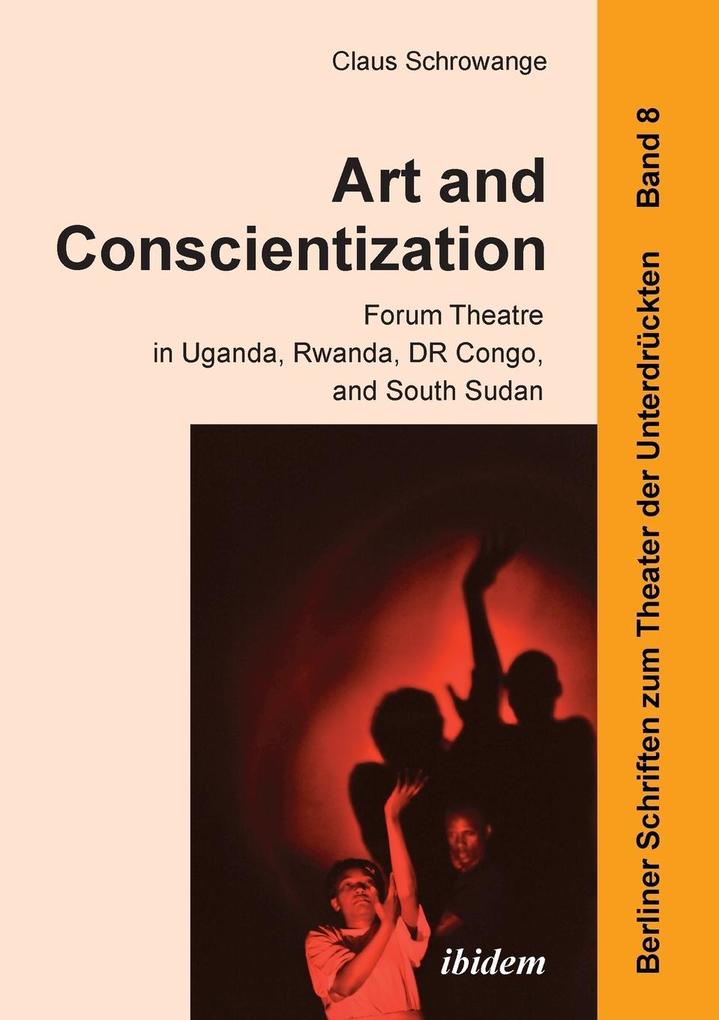 Art and Conscientization. Forum Theatre in Uganda Rwanda DR Congo and South Sudan