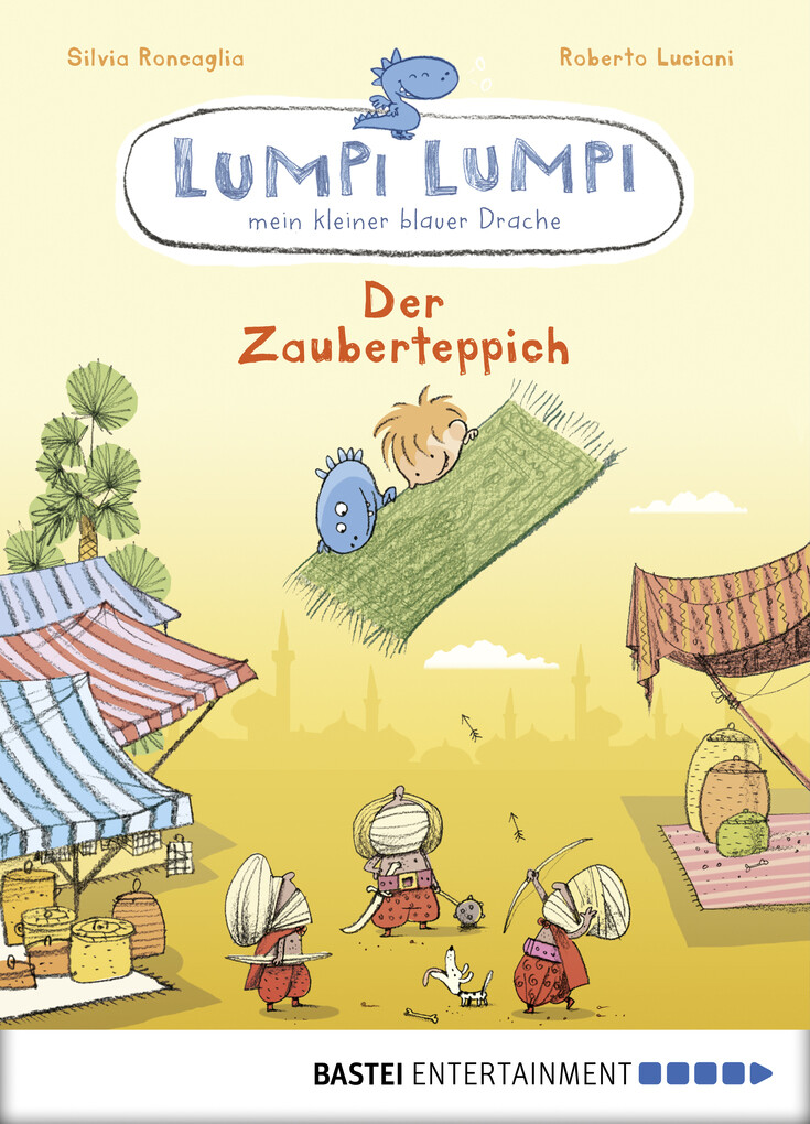 Lumpi Lumpi, mein kleiner blauer Drache - Der Zauberteppich als eBook Download von Silvia Roncaglia - Silvia Roncaglia