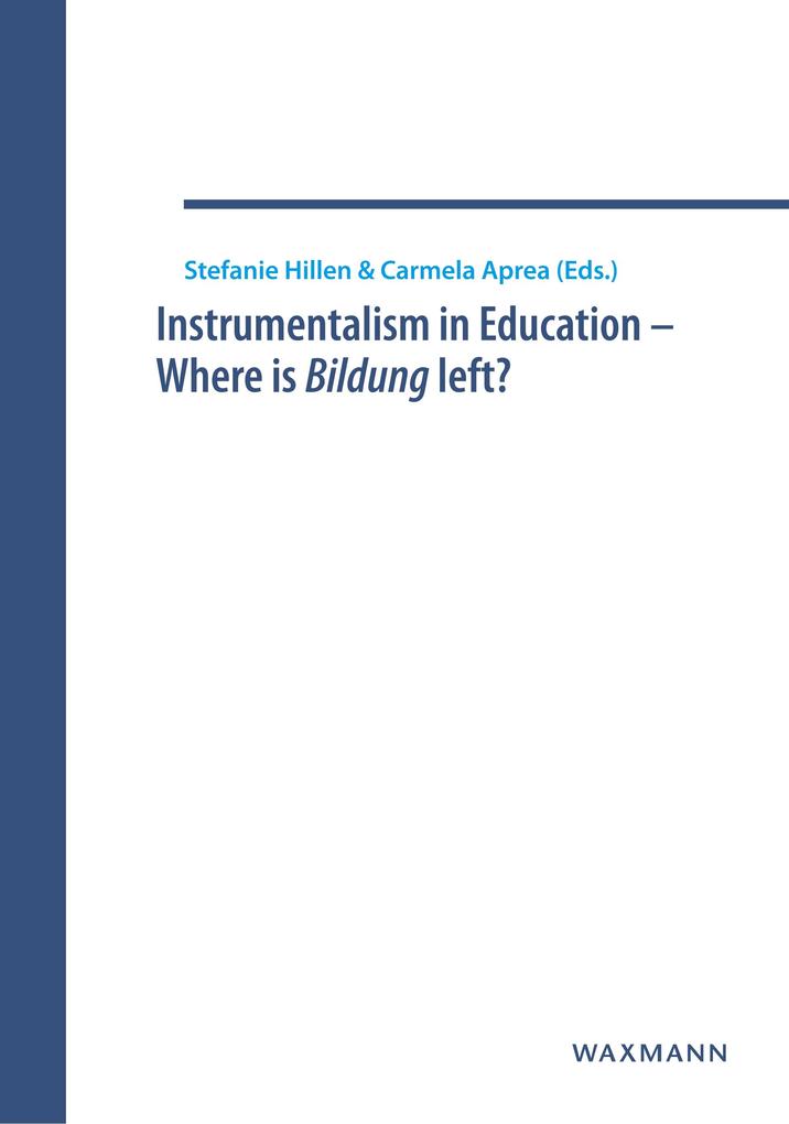 Instrumentalism in Education - Where is Bildung left?