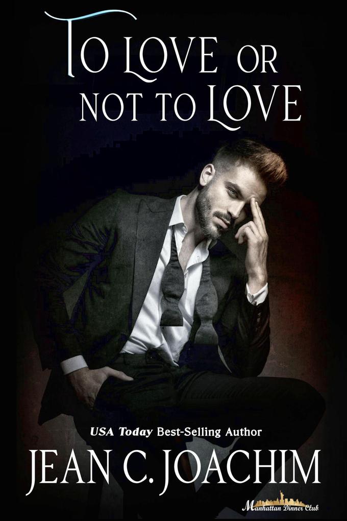 To Love or Not to Love (Manhattan Dinner Club series #4)