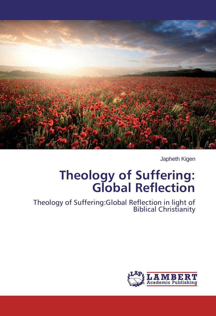 Theology of Suffering: Global Reflection - Japheth Kigen