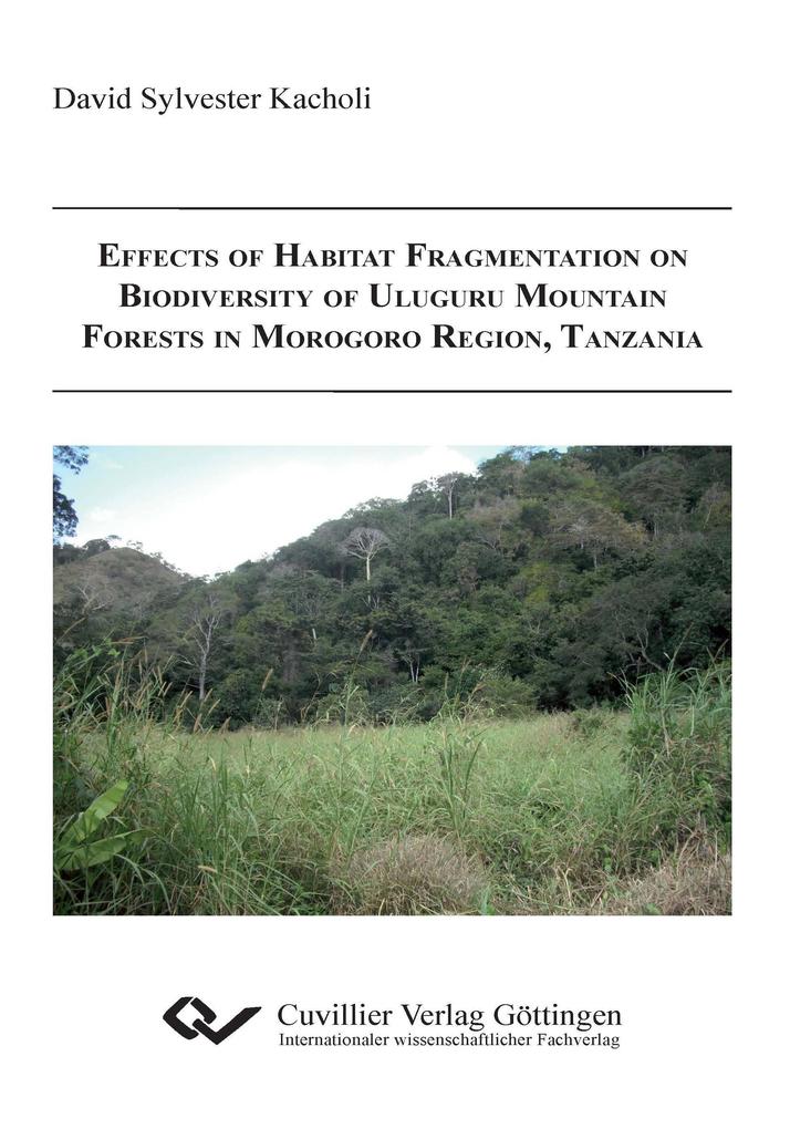Effects of Habitat Fragmentation on Biodiversity of Uluguru Mountain Forests in Morogoro Region Tanzania
