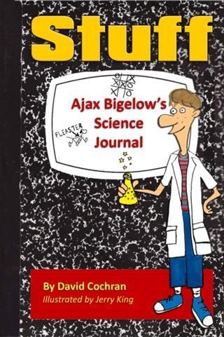 Ajax Bigelow‘s Science Journal - Stuff