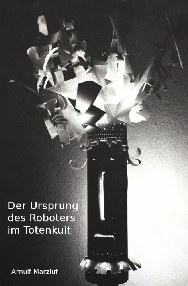 Image of Der Ursprung des Roboters im Totenkult