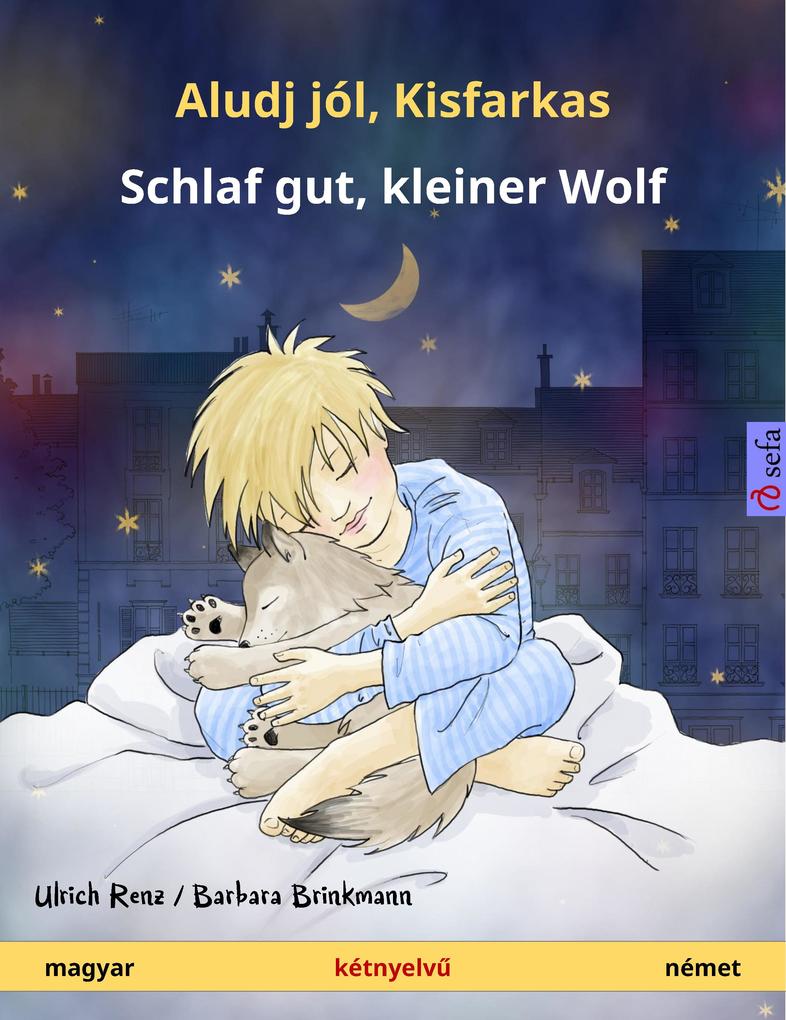 Aludj jól Kisfarkas - Schlaf gut kleiner Wolf (magyar - német)