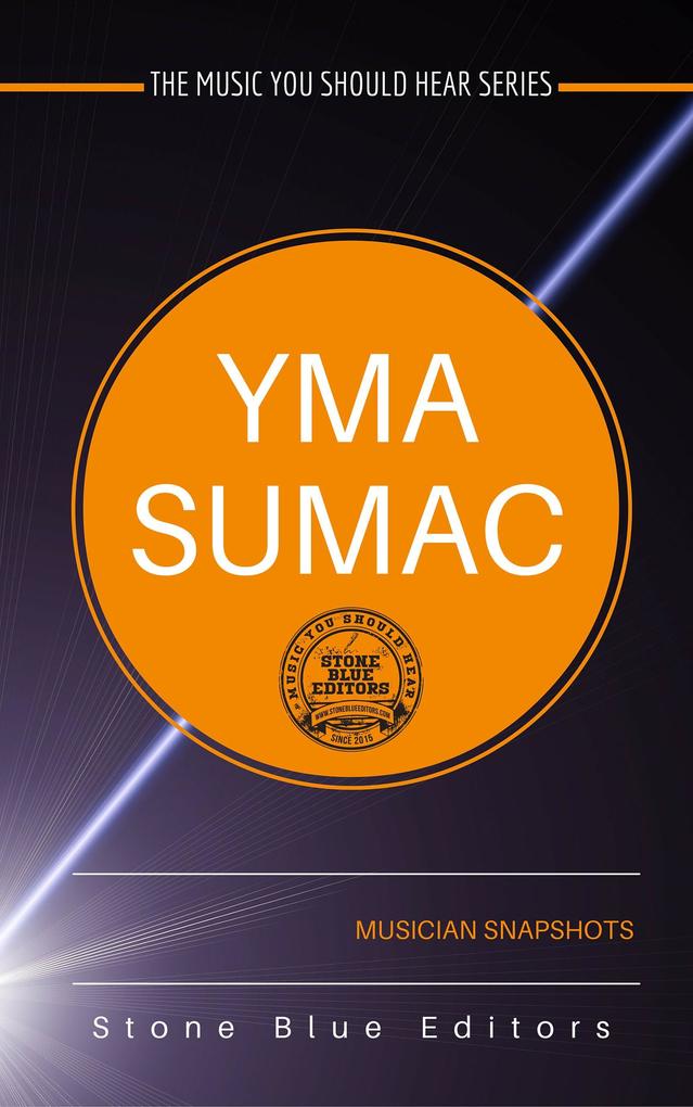 Yma Sumac (The Music You Should Hear Series #3)