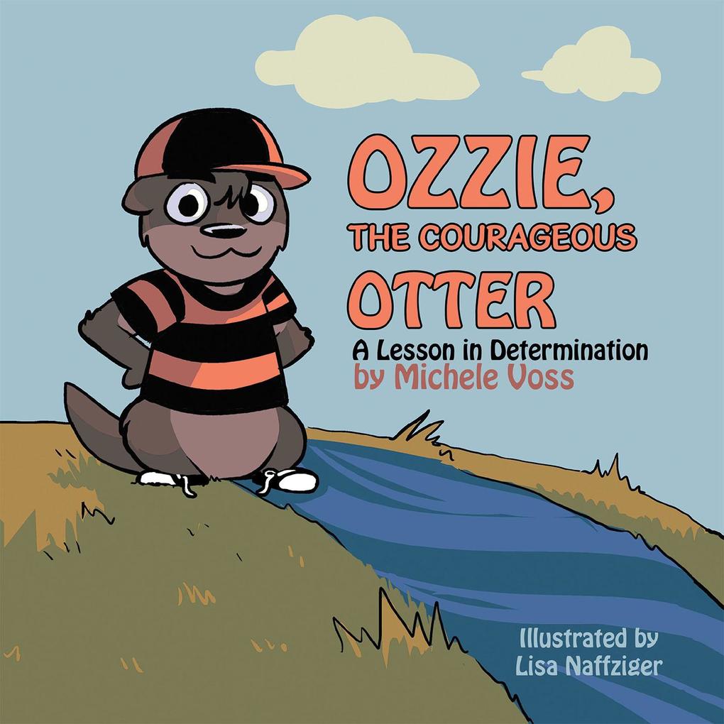 Ozzie the Courageous Otter