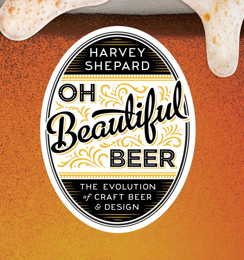 Oh Beautiful Beer: The Evolution of Craft Beer and 