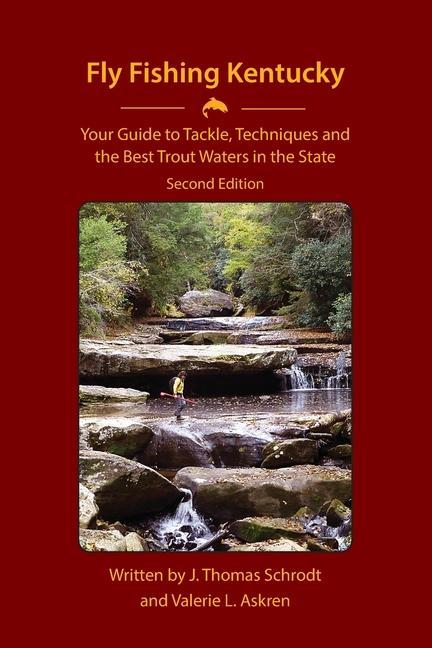 Fly Fishing Kentucky: Your Guide to Tackle Techniques and the Best Trout Waters in the State