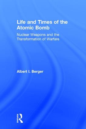 Life and Times of the Atomic Bomb