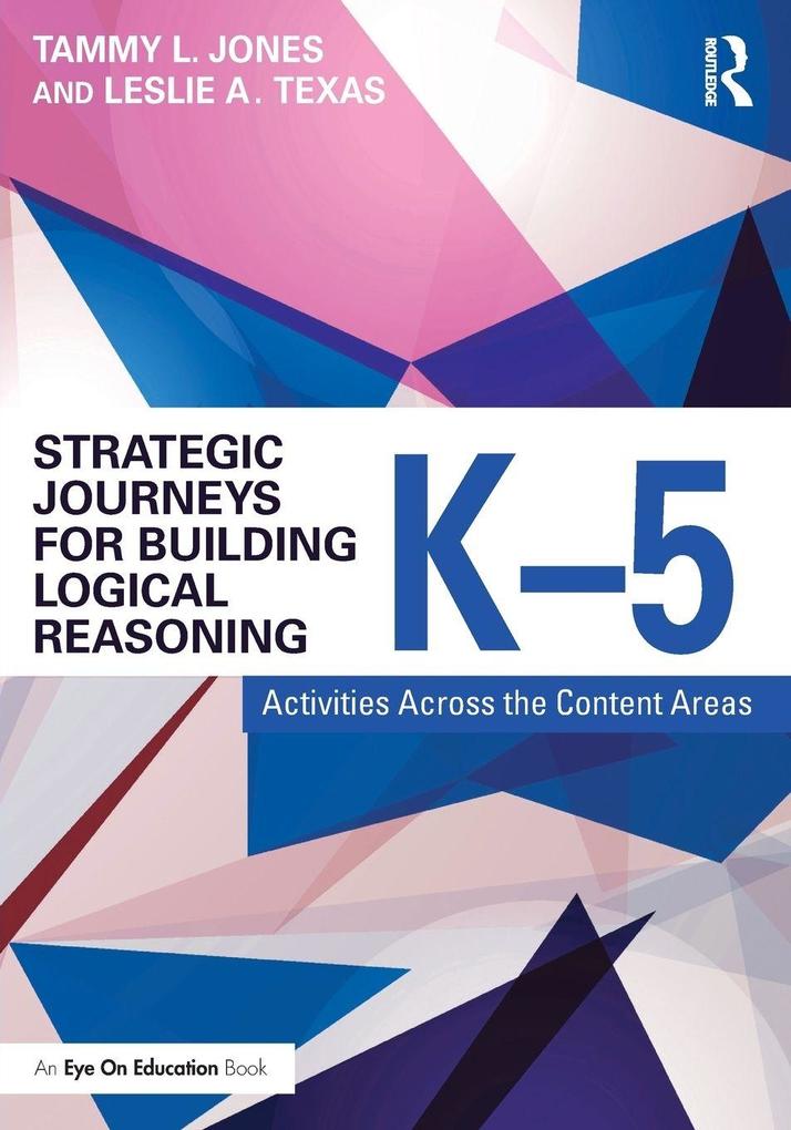 Strategic Journeys for Building Logical Reasoning K-5
