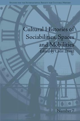 Cultural Histories of Sociabilities Spaces and Mobilities