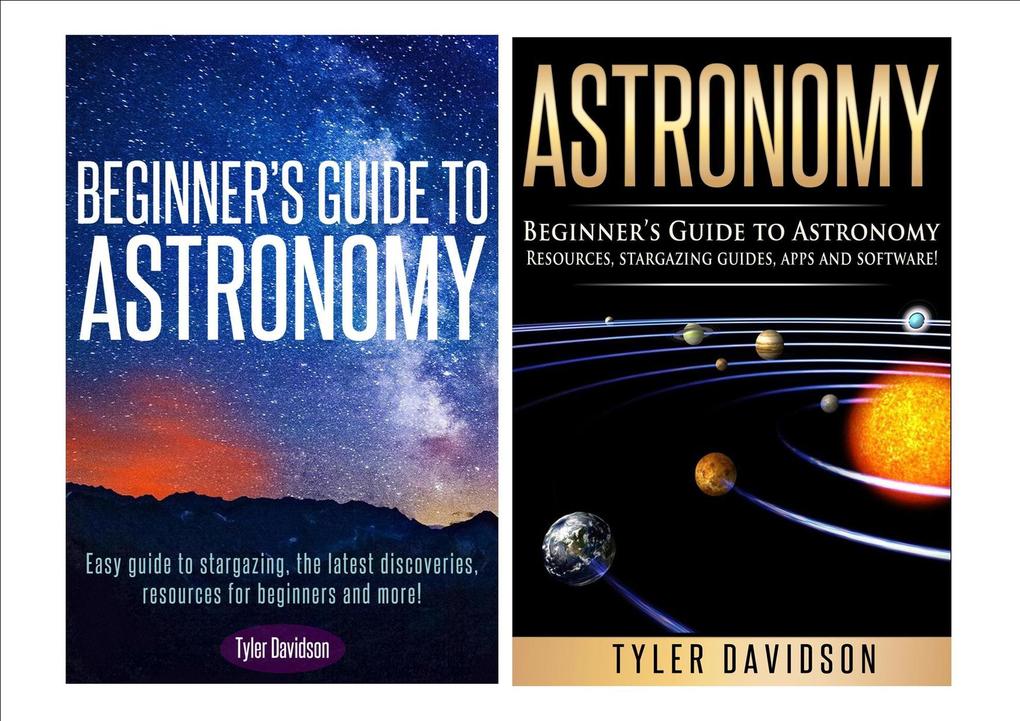 Astronomy Box Set 2: Beginner‘s Guide to Astronomy: Easy guide to stargazing the latest discoveries resources for beginners to astronomy stargazing guides apps and software!