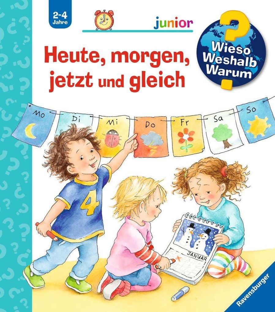 Image of Heute, morgen, jetzt und gleich / Wieso? Weshalb? Warum? Junior Bd.56