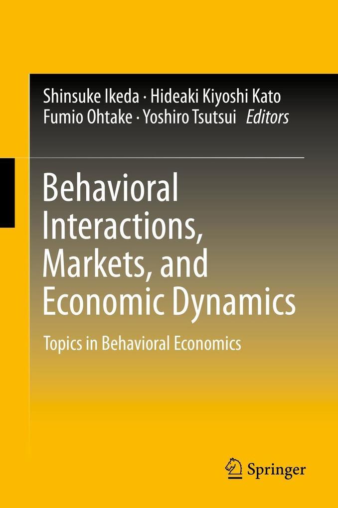 Behavioral Interactions Markets and Economic Dynamics