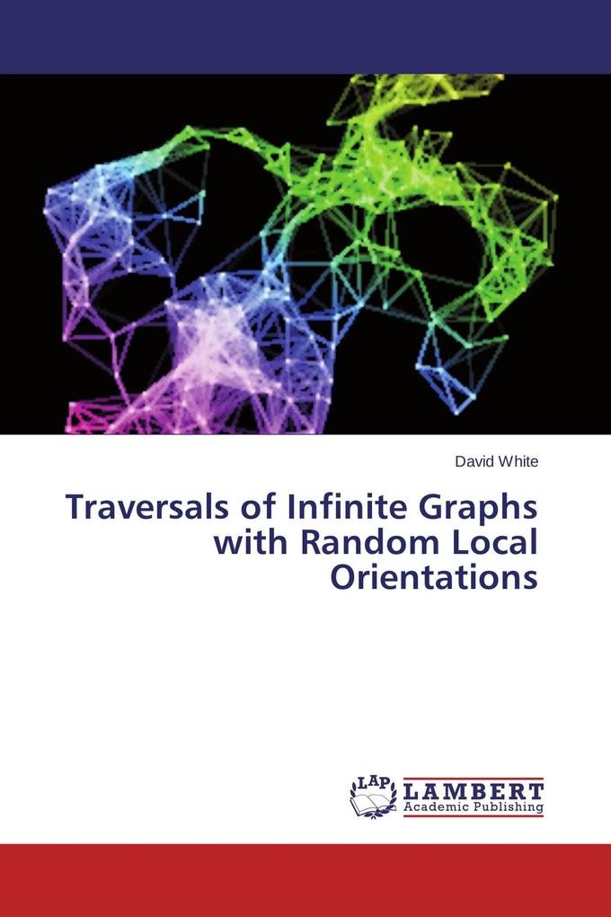 Traversals of Infinite Graphs with Random Local Orientations