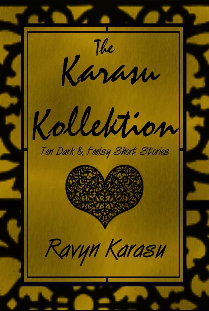 The Karasu Kollektion: Ten Dark & Feelsy Short Stories