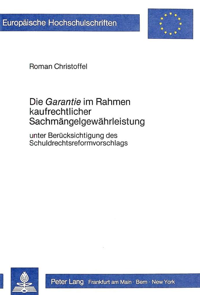 Die 'Garantie' im Rahmen kaufrechtlicher Sachmängelgewährleistung