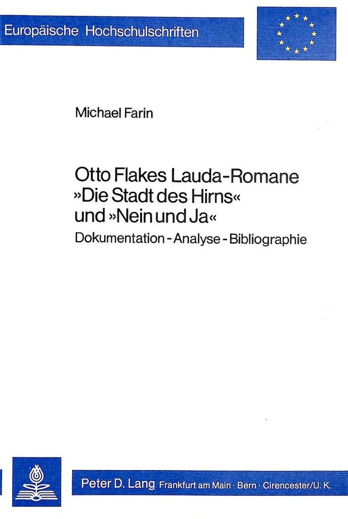 Otto Flakes Lauda-Romane 'Die Stadt des Hirns' und 'Nein und Ja'