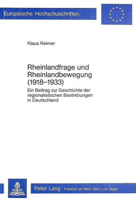 Rheinlandfrage und Rheinlandbewegung (1918-1933) - Klaus Reimer