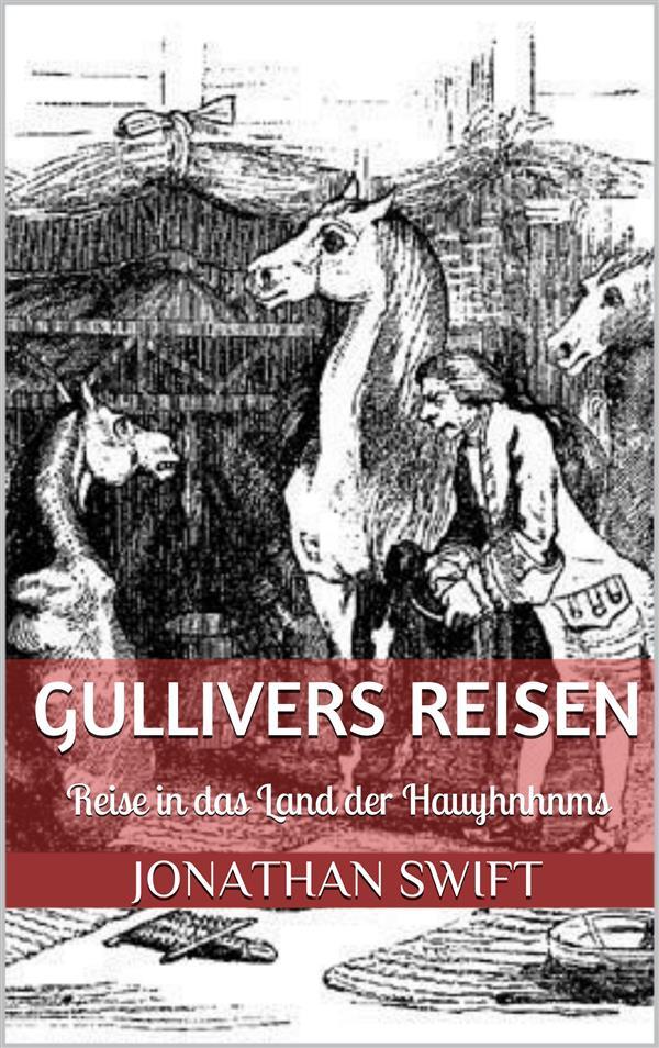 Gullivers Reisen. Vierter Band - Reise in das Land der Hauyhnhnms (Illustriert)