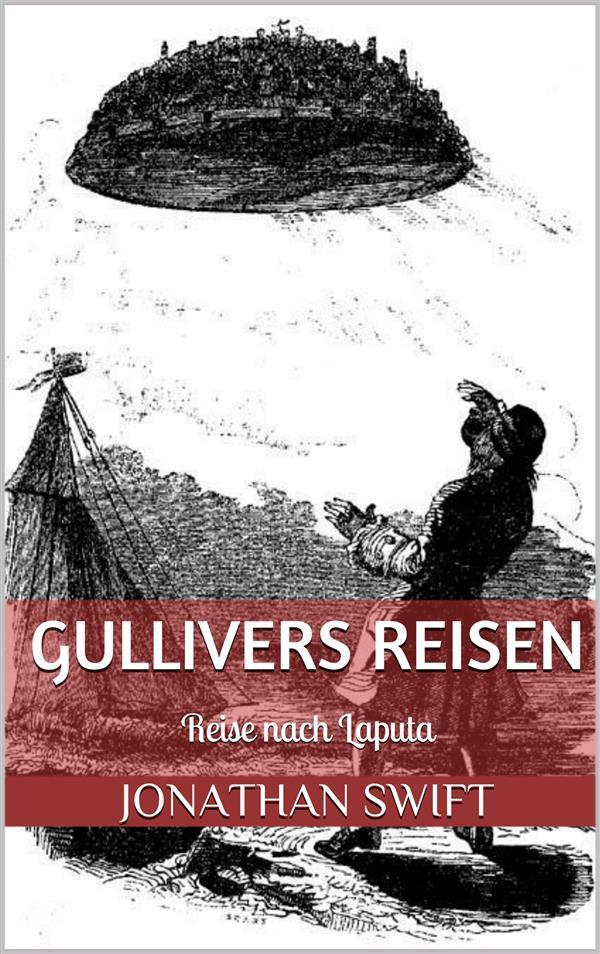 Gullivers Reisen. Dritter Band - Reise nach Laputa (Illustriert)