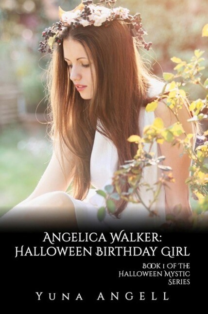 Angelica Walker: Halloween Birthday Girl (Book 1 of The Halloween Mystic Series)