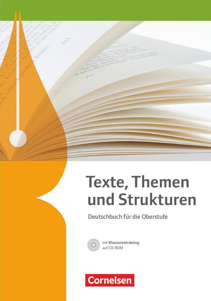 Texte Themen und Strukturen - Allgemeine Ausgabe. Schülerbuch mit Klausurtraining auf CD-ROM
