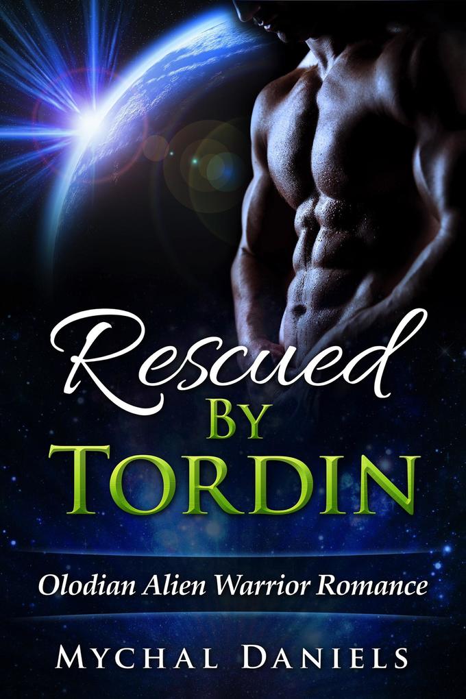 Rescued by Tordin (Olodian Alien Warrior Romance #1)