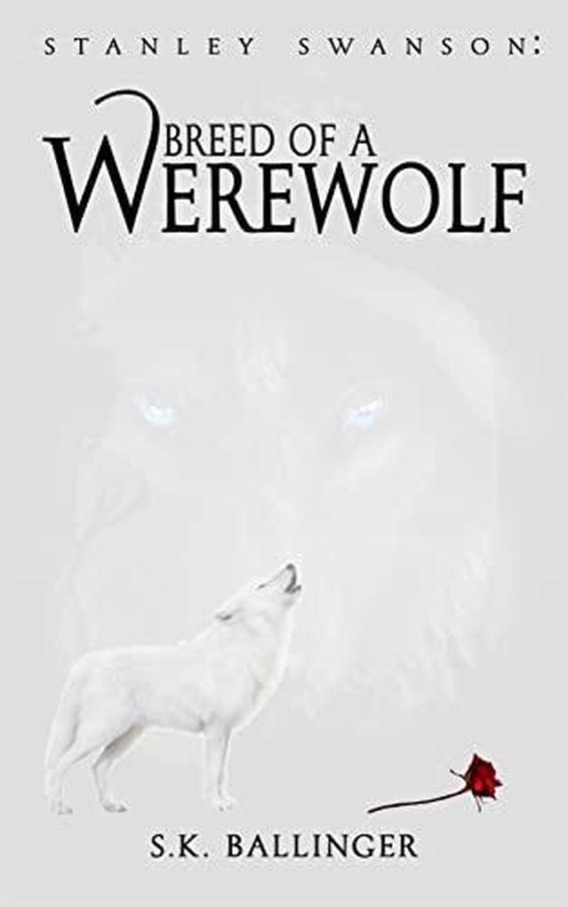 Stanley Swanson - Breed of a Werewolf (First)