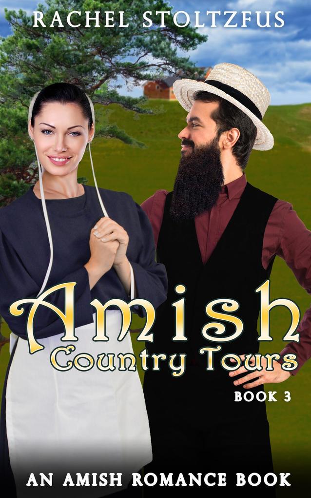 Amish Country Tours 3 (Amish Country Tours Amish Romance Series (An Amish of Lancaster County Saga) #3)