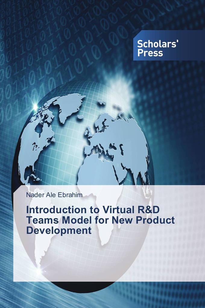 Introduction to Virtual R&D Teams Model for New Product Development