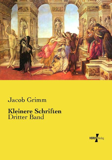 Kleinere Schriften - Jacob Grimm