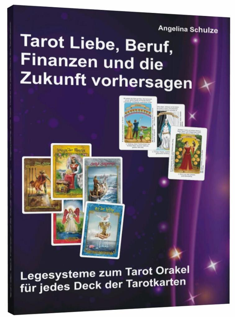 Tarot Liebe Beruf Finanzen Und Die Zukunft Vorhersagen Buch Kartoniert Angelina Schulze