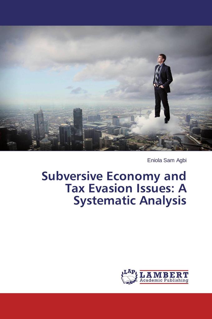Subversive Economy and Tax Evasion Issues: A Systematic Analysis