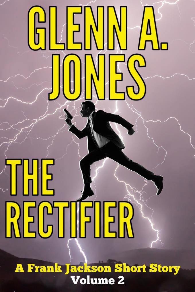 The Rectifier: Volume 2 (A Frank Jackson Short Story)
